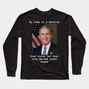 My Body Is A Machine and Bush Did 9/11 Long Sleeve T-Shirt